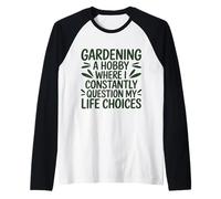 Gardening Hobby Constantly Questioning Life Choices Raglan Baseball Tee