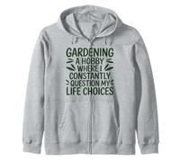 Gardening Hobby Constantly Questioning Life Choices Zip Hoodie