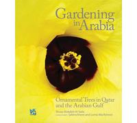 Gardening in Arabia: Ornamental Trees of Qatar and Arabian Gulf