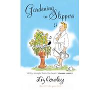 Gardening in Slippers: Humorous Verse for Garden Lovers: 2 (Humorous Gardening Cameos)