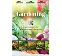 Gardening in UK: Simple and Practical Beginner Friendly Gardening Log Book for Local Vegetable, Fruit and Plant Lovers | Document Your Own Greenery Success Stories | Growing Vegetables with Fun