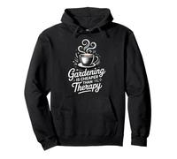 Gardening Is Better Than Therapy Funny Garden Humor Pullover Hoodie