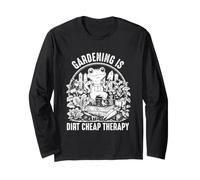 Gardening is Dirt Cheap Therapy Funny Gardener Gift Long Sleeve T-Shirt