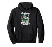 Gardening Is My Favorite Season Funny Gardening Pullover Hoodie