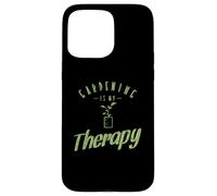 Gardening is my therapy garden Case for iPhone 15 Pro Max