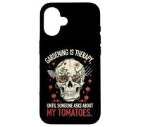 Gardening Is Therapy Until Someone Asks About My Tomatoes Fu Case for iPhone 16