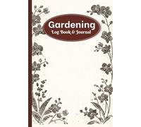 Gardening Journal and Log Book: A Simple Way To Record Your Indoor Plant Care