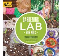 Gardening Lab for Kids: 52 Fun Experiments to Learn, Grow, Harvest, Make, Play, and Enjoy Your Garden (24)