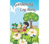 Gardening Log Book: garden journal planner and log book spiral bound Notebook with Garden Record Diary Garden Plan, Monthly or Seasonal Planting
