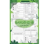 Gardening Log Book: Garden Record Book To Track Water requirements, Plant Details, Plant Project Tracking, and More | Observation Gift For Gardeners, Garden Lovers... ( 130 Page - Green Cover )