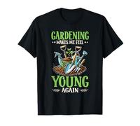 Gardening Makes Me Feel Young Again Gardener T-Shirt