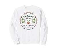 Gardening Mom In My Element Sun Soil Plants Sweatshirt