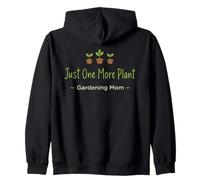 Gardening Mom One More Plant Collector Humor Zip Hoodie