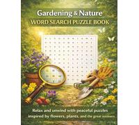Gardening & Nature Word Search Puzzle Book: Relax and unwind with peaceful puzzles inspired by flowers, plants, and the great outdoors | 8.5 x 11 | 110 Pages | 55 Puzzles (Nature & Wildlife)