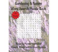 Gardening & Nature Word Search Puzzle Book: Relaxing Puzzles Inspired by Flowers, Plants, and the Great Outdoors | 110 Pages | 55 Puzzles (Nature & Wildlife)