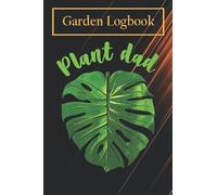 Gardening notebook: Mens Plant Dad Funny Gardening Monstera Palm Leaf Gift Men Dad T-Shirt 100 pages 6x9 Garden Planner & Journal - Logbook Gifts to record vital plant details