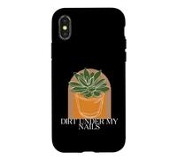 Gardening Plant Lover Dirt Under My Nails Case for iPhone X/XS