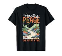Gardening Plant Lover Planting Peace One Pot at A Time T-Shirt