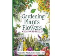 Gardening, Plants and Flowers Crossword Puzzles: Crossword Puzzles with Easy to Read Print about Gardening, Plants, Flowers and more | 6*9 inches, 120 ... Gift for Vacation, Holidays and relaxation