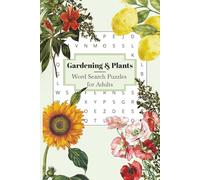 Gardening&Plants Word Search Puzzles for Adults: 50+ Puzzles about Botanicals, Plants and Gardening | Patterned Pages on the Inside | 6x9 inches, 110 | Gift for Gardeners and Plant Enthusiasts