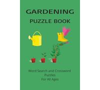 GARDENING PUZZLE BOOK: Word Search and Crossword Puzzle Book With Easy To Read Print About Gardening, Plants, Flowers and more. 6 by 9 inches, 120 ... Gift For Vacations, Holidays And More