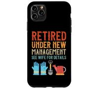 Gardening Retired Under New Management See Wife For Details Case for iPhone 11 Pro Max