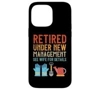 Gardening Retired Under New Management See Wife For Details Case for iPhone 14 Pro Max