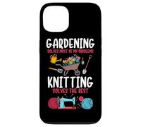 Gardening Solves Most Of My Problem Knitting Solves The Rest Case for iPhone 13