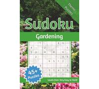 Gardening Sudoku Puzzle Book: 45+ Puzzles with Easy to Read Print and Varying Difficulty Levels: Very Easy, Easy, Medium, and Hard | 6x9 inches, 102 pages