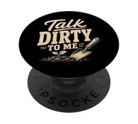 Gardening Talk Dirty To Me Funny Garden Humor PopSockets Adhesive PopGrip