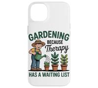 Gardening Therapy Has a Waiting List Funny Plant Lover Case for iPhone 14 Plus