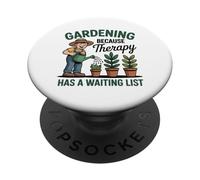 Gardening Therapy Has a Waiting List Funny Plant Lover PopSockets Adhesive PopGrip