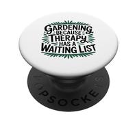 Gardening Therapy Waiting List Funny Plant Lover PopSockets Adhesive PopGrip