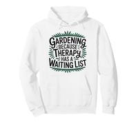 Gardening Therapy Waiting List Funny Plant Lover Pullover Hoodie