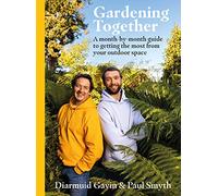 Gardening Together: A month-by-month guide to getting the most from your outdoor space