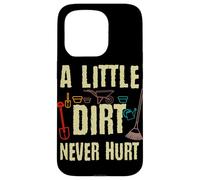 Gardening Tools A Little Dirt Never Hurt Garden Gardener Case for iPhone 15 Pro