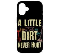 Gardening Tools A Little Dirt Never Hurt Garden Gardener Case for iPhone 16