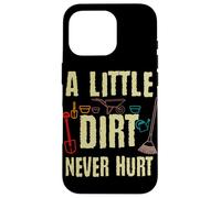 Gardening Tools A Little Dirt Never Hurt Garden Gardener Case for iPhone 16 Pro