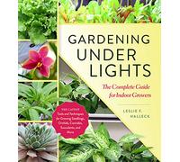 Gardening Under Lights: The Complete Guide for Indoor Growers