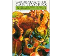 Gardening with Carnivores: Sarracenia Pitcher Plants in Cultivation & in the Wild