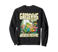 GARDENING WITH JURASSIC METHODS dinosaur gardener ancient Sweatshirt
