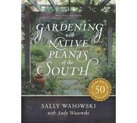 Gardening with Native Plants of the South, Revised Edition