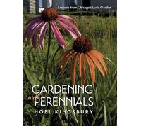 Gardening with Perennials - Lessons from Chicago′s Lurie Garden
