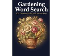 Gardening Word Search: 100 Themed Puzzles with Answer Keys