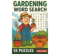 Gardening Word Search: 55 Relaxing Puzzles Featuring Plants, Flowers, Tools & Garden Life. A Large-Print Puzzle Book Celebrating Nature, Hobbies, ... Gardeners, Adults, Seniors & Puzzle Lovers.