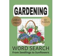 Gardening Word Search for Adults Large Print Relaxing Puzzles: Word Searches with Easy-to-Read Print about Gardens, Flowers, Harvest and More | 8.5 x ... Gift for Vacations, Holidays and Free Times