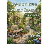 Gardening Word Search for Seniors: 100 Large Print Easy Puzzles with Solutions: Relaxing Activity Book for Elderly Adults | Brain Games for Memory & ... for Adults: Large Print Relaxing Activities)