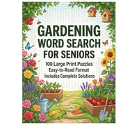 Gardening Word Search for Seniors: 100 Large Print Puzzles: Easy-to-Read Format Includes Complete Solutions (The Senior Gardener Puzzle Collection)
