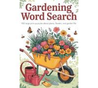 Gardening Word Search: Large Print Word Searches About Plants, Flowers, and Garden Life