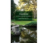 Gardens - An Essay on the Human Condition